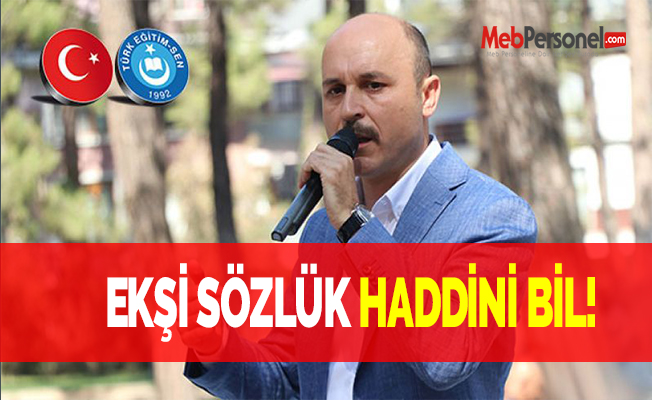 EKŞİ SÖZLÜK HADDİNİ BİL!