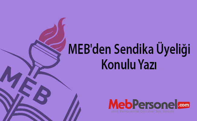 MEB'den Sendika Üyeliği Konulu Yazı