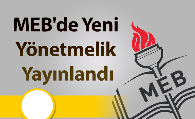 MEB'de Yeni Yönetmelik Yayınlandı