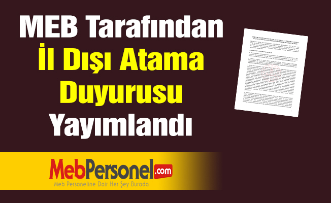 MEB Tarafından İl Dışı Atama Duyurusu Yayımlandı