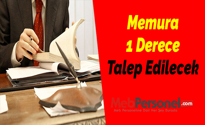 Memura 1 Derece Talep Edilecek