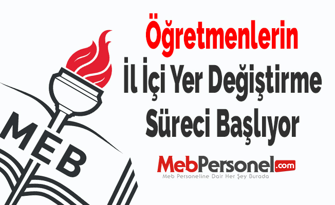 Öğretmenlerin İl İçi Yer Değiştirme Süreci Başlıyor