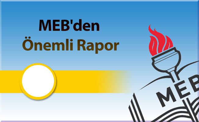 MEB'den Önemli Rapor