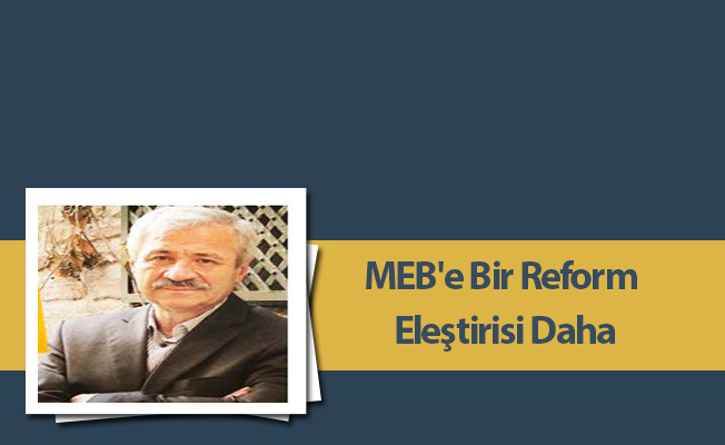 MEB'e Bir Reform Eleştirisi Daha