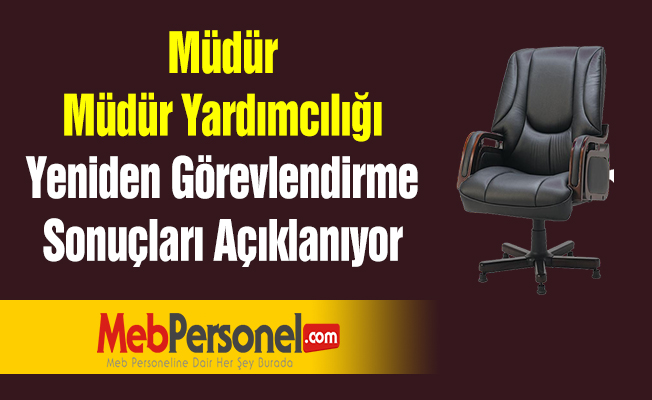 Müdür-Müdür Yardımcılığı Yeniden Görevlendirme Sonuçları Açıklanıyor
