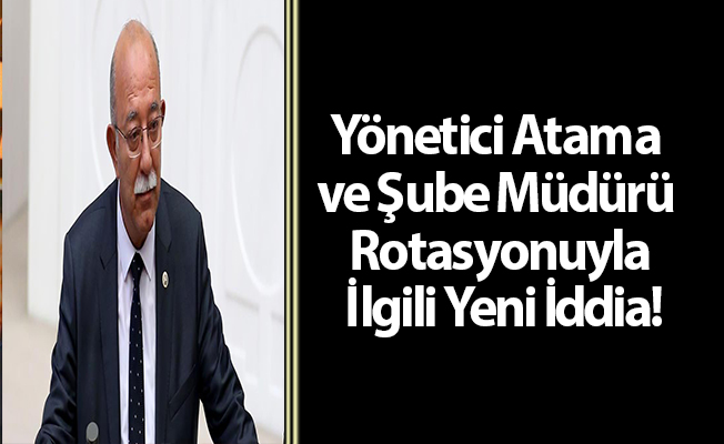 Yönetici Atama ve Şube Müdürü Rotasyonuyla İlgili Yeni İddia!