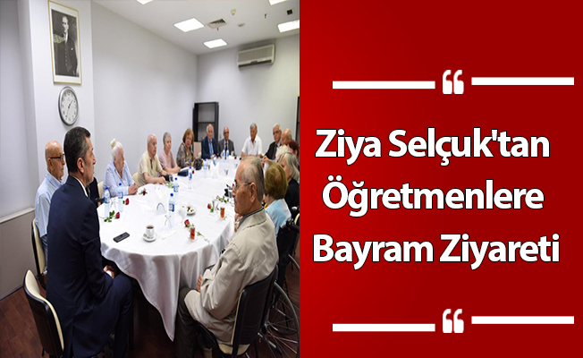 Ziya Selçuk'tan Öğretmenlere Bayram Ziyareti