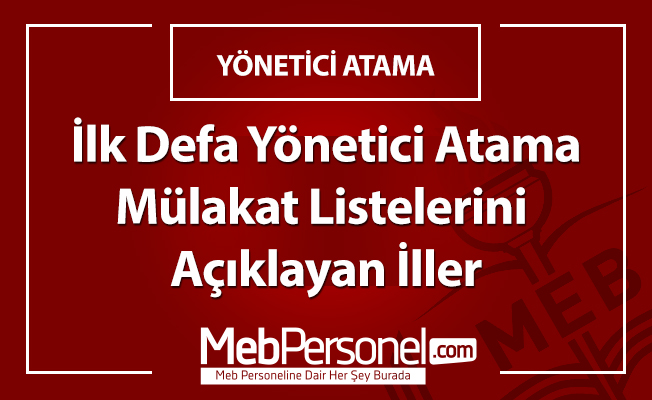 İlk Defa Yönetici Atama Mülakat Listelerini Açıklayan İller