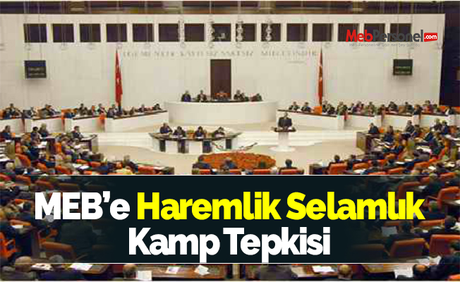 MEB’e Haremlik Selamlık Kamp Tepkisi