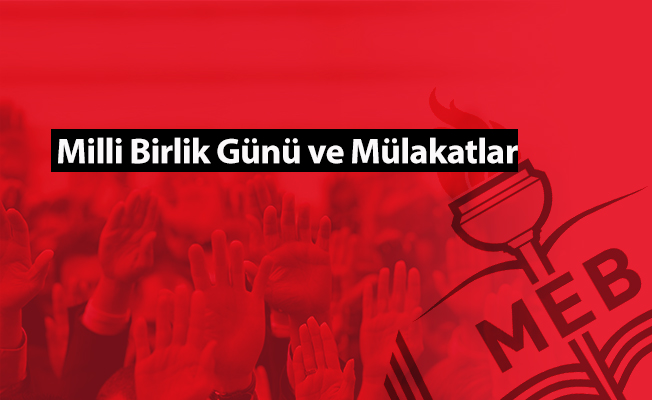 Milli Birlik Günü ve Mülakatlar