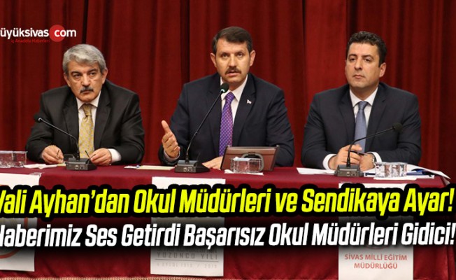Sivas Valisi Salih Ayhan’dan Okul Müdürleri Ve Sendikaya Ayar!..
