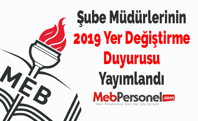 Şube Müdürlerinin 2019 Yer Değiştirme Duyurusu Yayımlandı