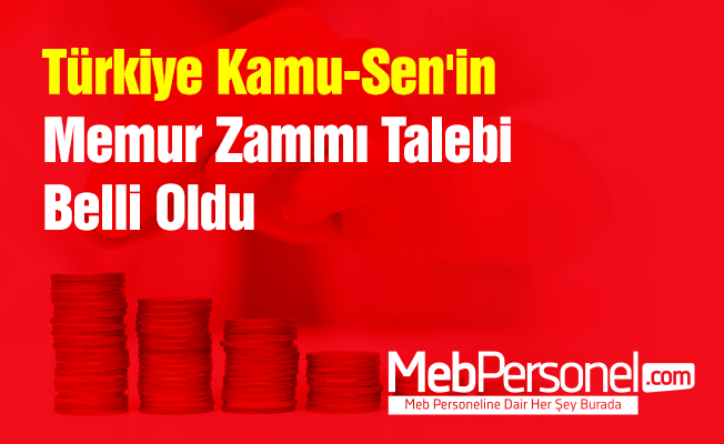 Türkiye Kamu-Sen'in Memur Zammı Talebi Belli Oldu
