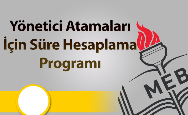 Yönetici Atamaları İçin Süre Hesaplama Programı