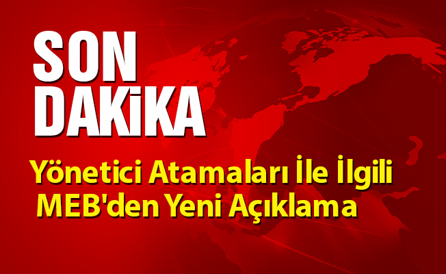 Yönetici Atamaları İle İlgili  MEB'den Yeni Açıklama