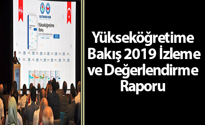 Yükseköğretime Bakış 2019 İzleme ve Değerlendirme Raporu