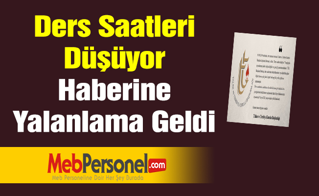''Ders Saatleri Düşüyor'' Haberine Yalanlama Geldi