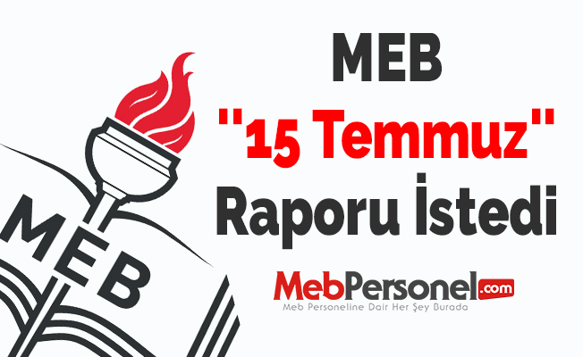 MEB ''15 Temmuz'' Raporu İstedi