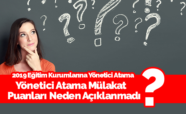 MEB, İlk Defa Yönetici Atama Mülakat Puanları Neden Açıklanmıyor?