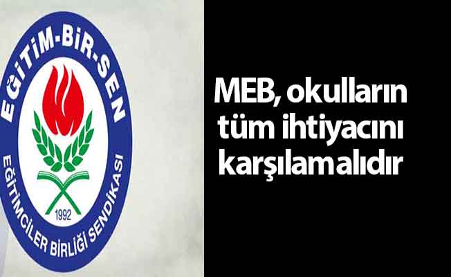MEB, okulların tüm ihtiyacını karşılamalıdır