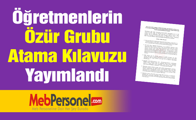 Öğretmenlerin Özür Grubu Atama Kılavuzu Yayımlandı