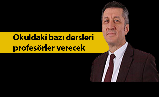 Okuldaki bazı dersleri profesörler verecek