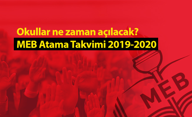 Okullar ne zaman açılacak? MEB  İş Takvimi 2019-2020