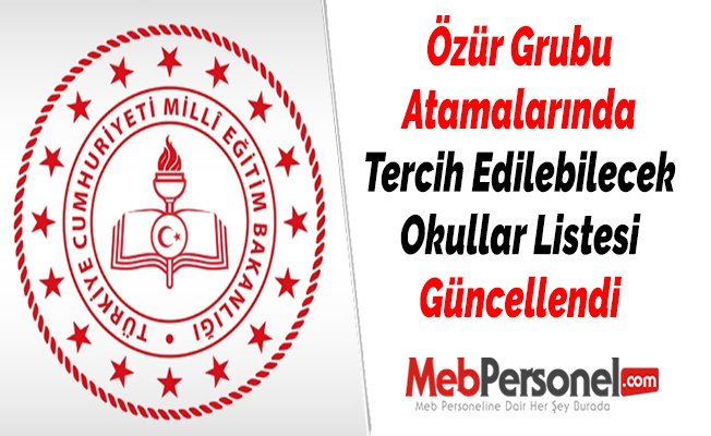 Özür Grubu Atamalarında Tercih Edilebilecek Okullar Listesi Güncellendi