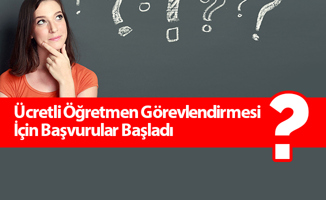 Ücretli Öğretmen Görevlendirmesi İçin Başvurular Başladı