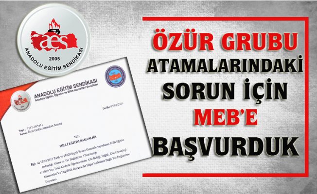 AES: ÖZÜR GRUBU ATAMALARINDAKİ SORUN İÇİN MEB’E BAŞVURDUK