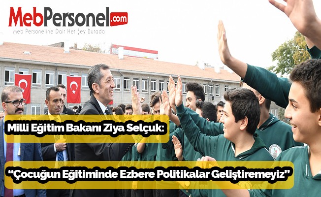 Çocuğun Eğitiminde Ezbere Politikalar Geliştiremeyiz
