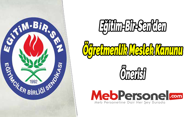Eğitim-Bir-Sen'den 'Öğretmenlik Mesleği Kanunu' Önerisi