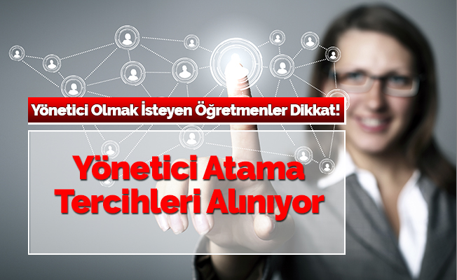 İlk Defa Yönetici Atama Başvuruları Alınıyor