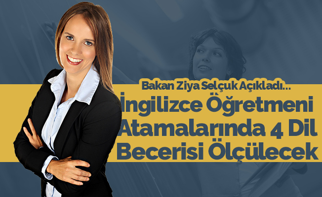 İngilizce öğretmen atamalarında 4 dil becerisi ölçülecek