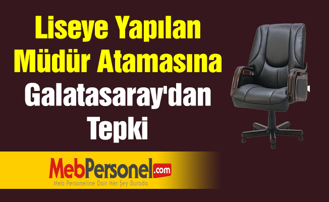 Liseye Yapılan Müdür Atamasına Galatasaray'dan Tepki