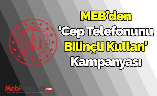MEB'den liselerde 'cep telefonunu bilinçli kullan' kampanyası
