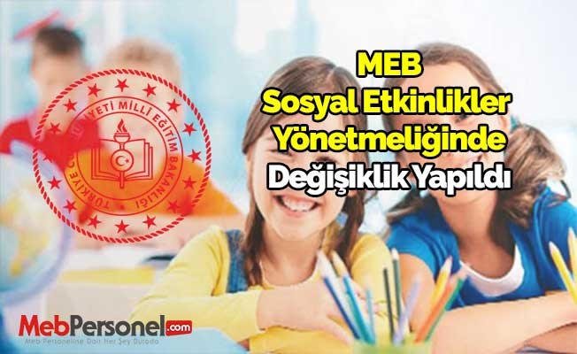 MEB Sosyal Etkinlikler Yönetmeliğinde Değişiklik yapıldı