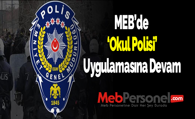 MEB’de ‘Okul Polisi’ Uygulaması