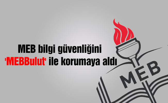 MEB bilgi güvenliğini 'MEBBulut' ile korumaya aldı