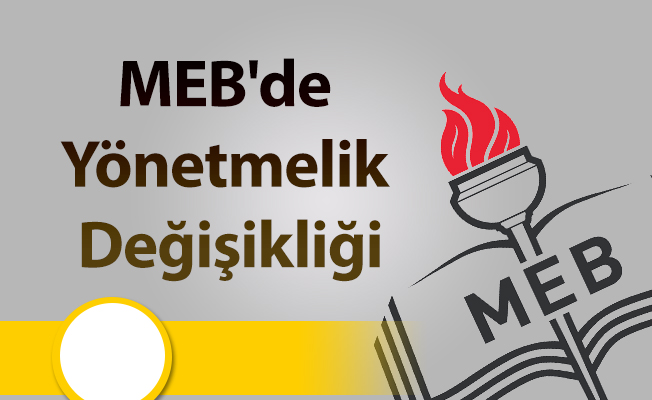 MEB'de Yönetmelik Değişikliği