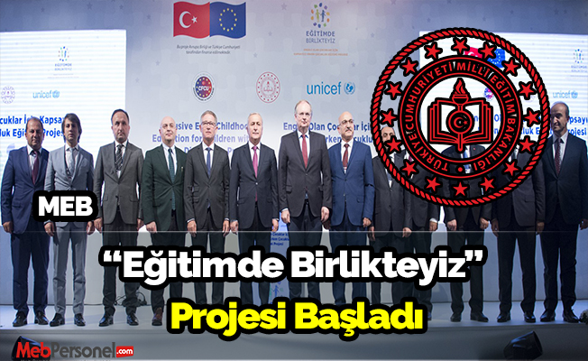 MEB :" Eğitimde Birlikteyiz" Projesi Başladı
