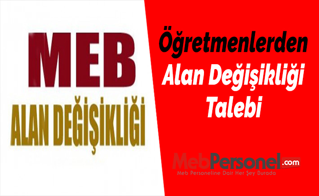 Öğretmenlerden Alan Değişikliği Talebi