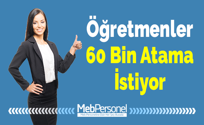 Öğretmenler 60 Bin Atama İstiyor