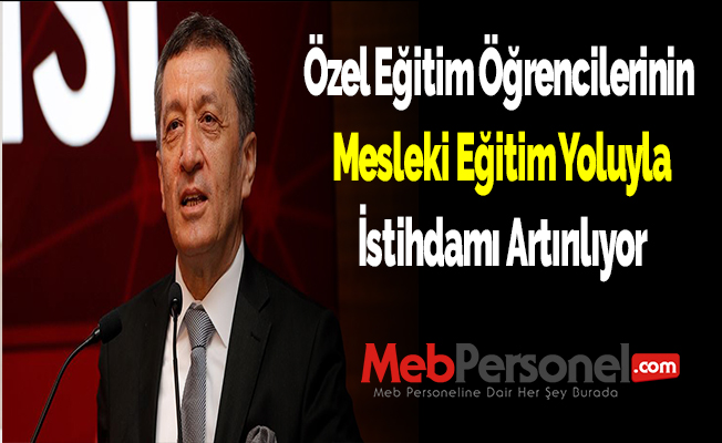 Özel eğitim öğrencilerinin mesleki eğitim yoluyla istihdamı artırılıyor
