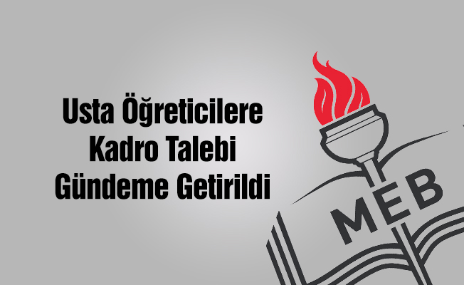 Usta Öğreticilere Kadro Talebi Gündeme Getirildi