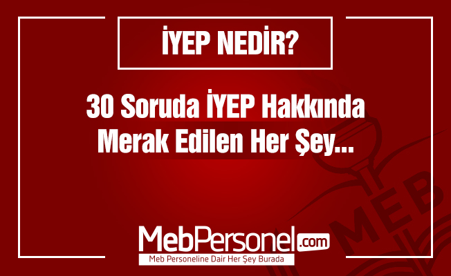 30 soruda İlkokullarda Yetiştirme Programı (İYEP)