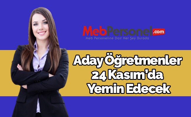 Aday öğretmenler 24 Kasım'da yemin edecek