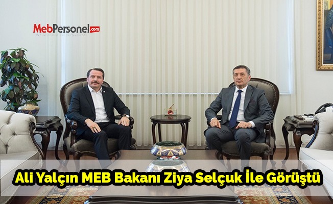 Ali Yalçın MEB Bakanı Ziya Selçuk İle Görüştü