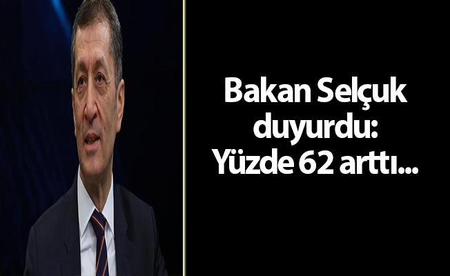 Bakan Selçuk duyurdu: Yüzde 62 arttı...