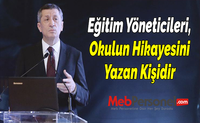 Eğitim Yöneticileri, Okulun Hikayesini Yazan Kişidir